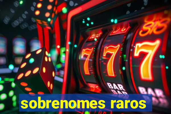 sobrenomes raros
