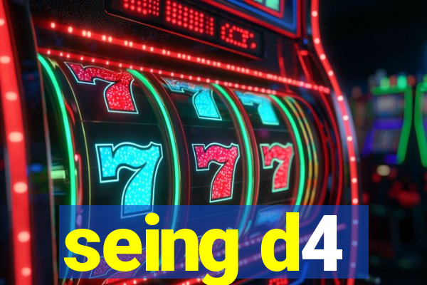 seing d4