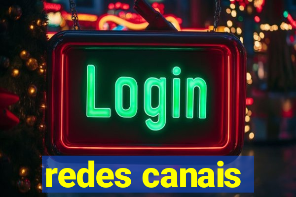 redes canais