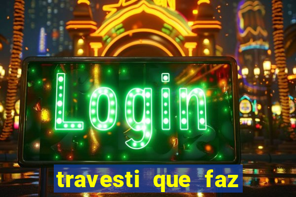 travesti que faz programa no jabaquara