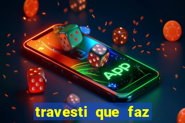 travesti que faz programa no jabaquara