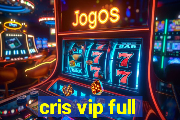 cris vip full