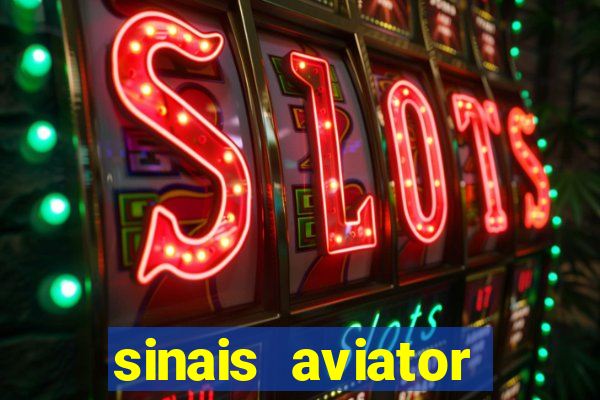 sinais aviator esporte da sorte