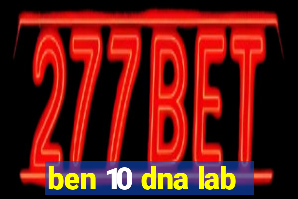 ben 10 dna lab