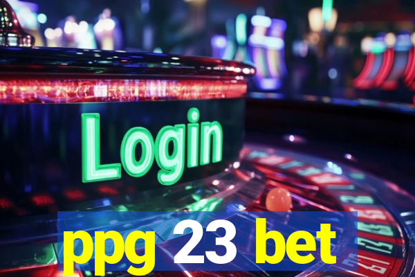 ppg 23 bet
