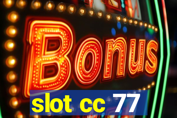 slot cc 77