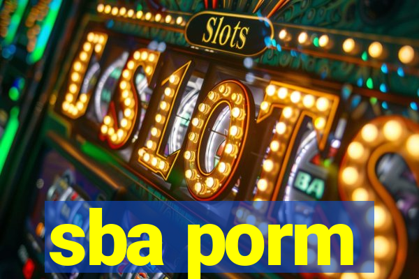 sba porm
