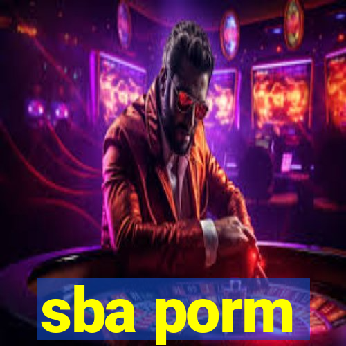 sba porm