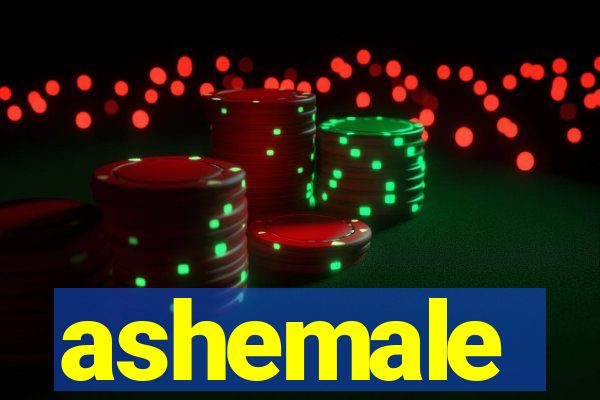 ashemale