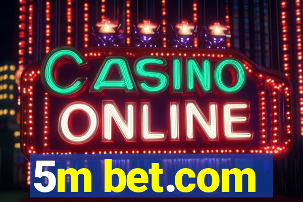 5m bet.com
