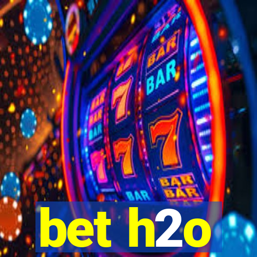 bet h2o