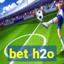 bet h2o