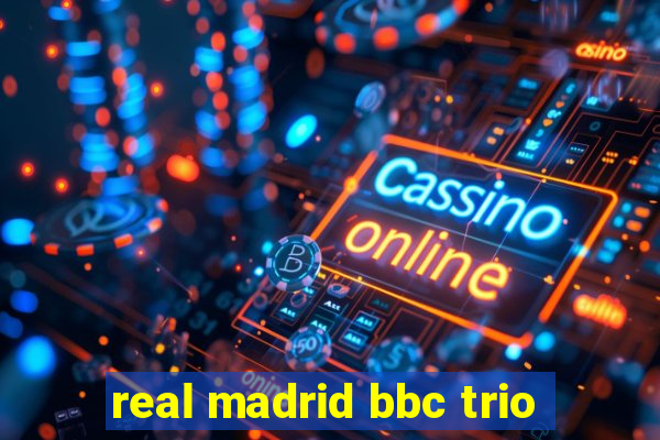 real madrid bbc trio