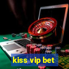 kiss vip bet