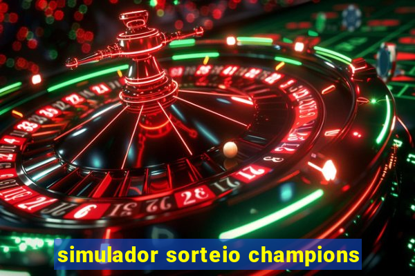 simulador sorteio champions
