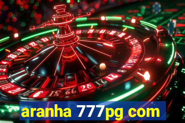 aranha 777pg com