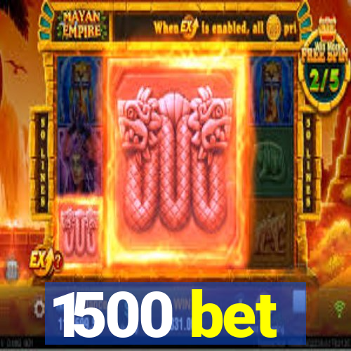 1500 bet