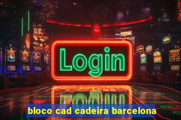bloco cad cadeira barcelona