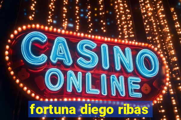 fortuna diego ribas