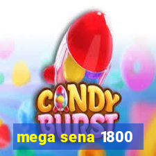 mega sena 1800