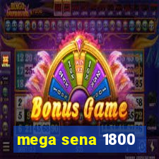 mega sena 1800