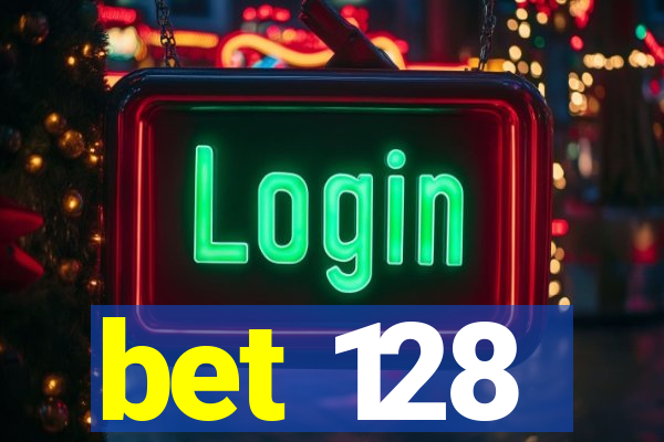 bet 128