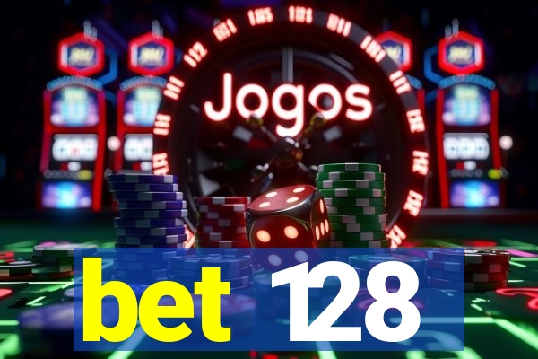 bet 128