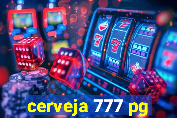 cerveja 777 pg