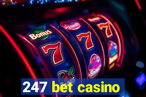 247 bet casino