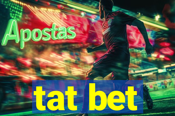 tat bet