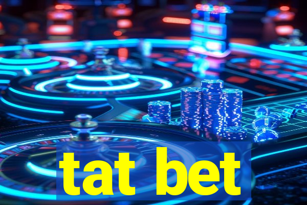 tat bet