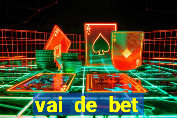 vai de bet esportes da sorte