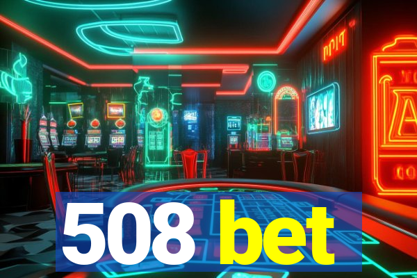 508 bet
