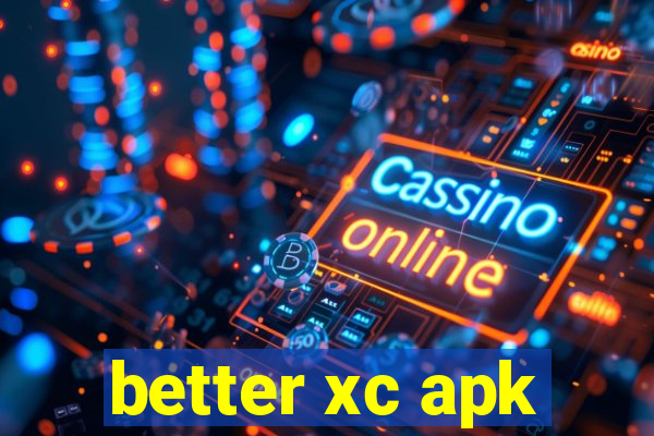 better xc apk