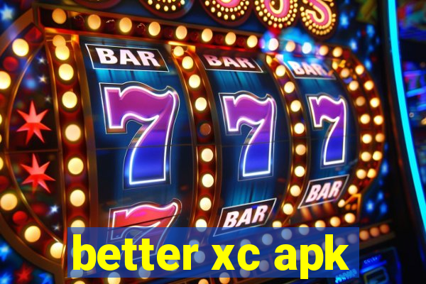 better xc apk
