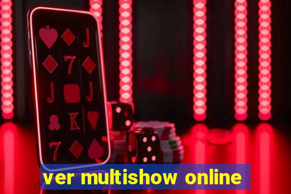 ver multishow online