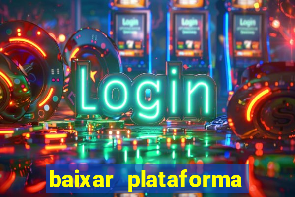 baixar plataforma nova do jogo do tigre