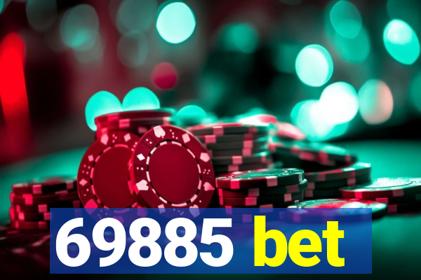 69885 bet