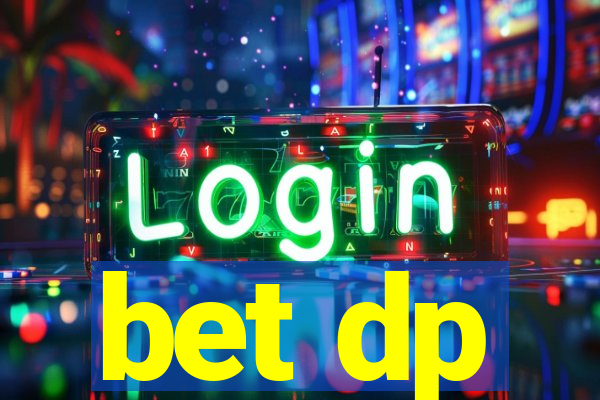 bet dp