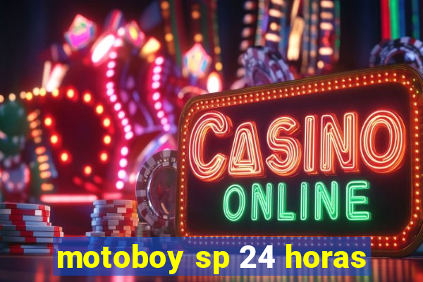 motoboy sp 24 horas