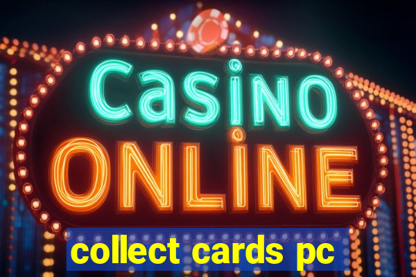 collect cards pc