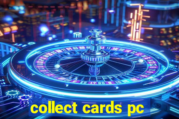 collect cards pc