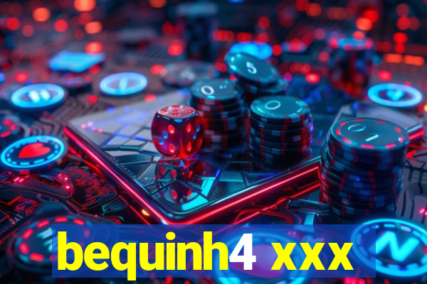 bequinh4 xxx