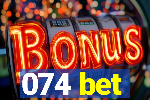074 bet