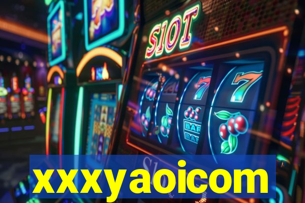 xxxyaoicom