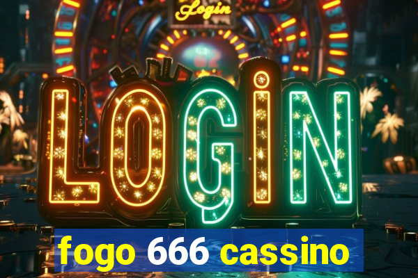 fogo 666 cassino