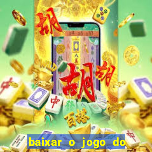 baixar o jogo do candy crush