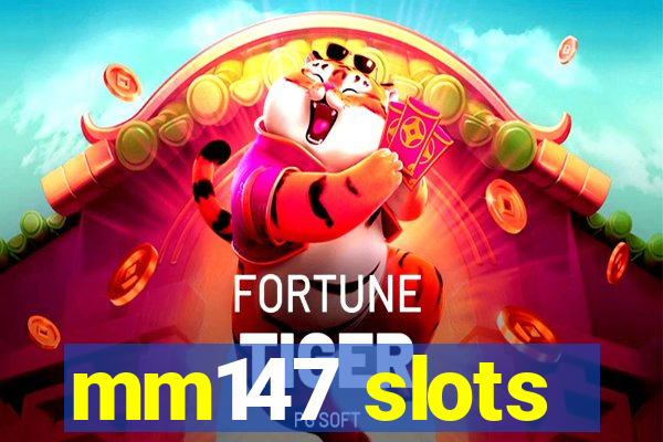 mm147 slots