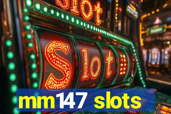 mm147 slots