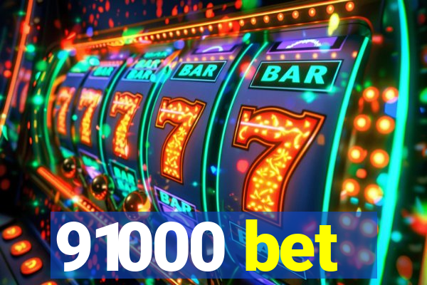 91000 bet